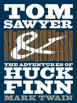 cover image of The Adventures of Tom Sawyer and the Adventures of Huckleberry Finn